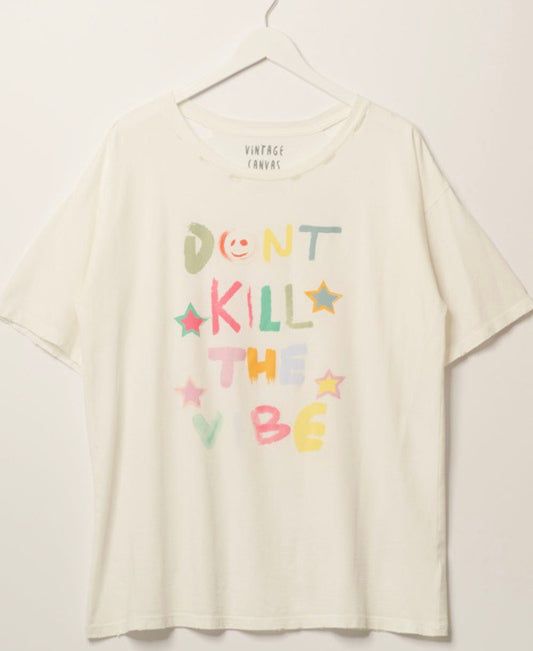 “Don’t kill the vibe” distressed tee